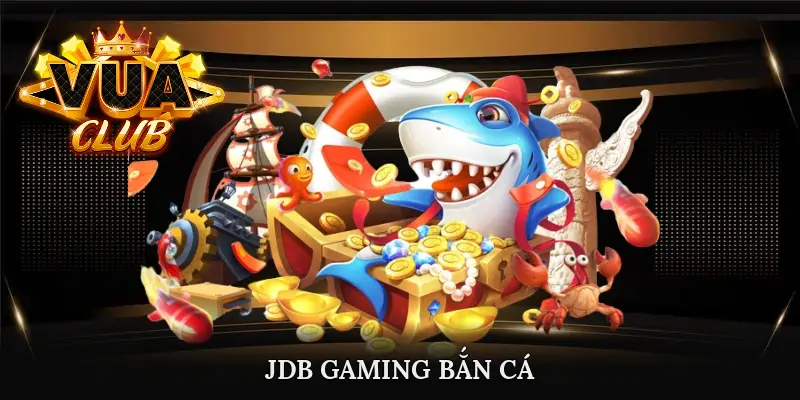 JDB Gaming Bắn Cá