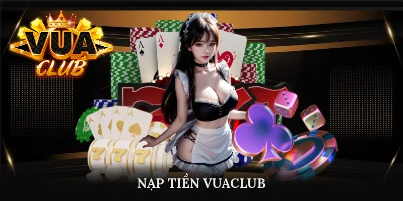 Nạp tiền Vuaclub